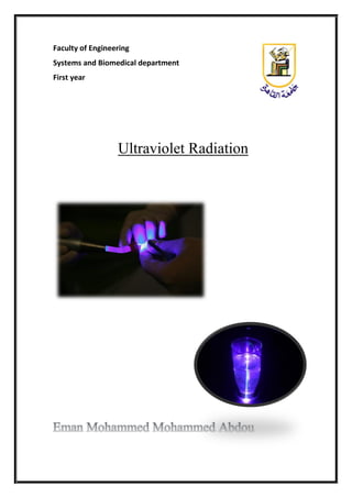 Faculty of Engineering
Systems and Biomedical department
First year

Ultraviolet Radiation

 