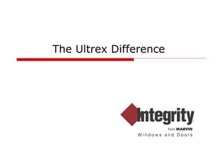 The Ultrex Difference 
