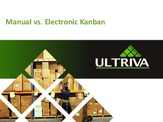 Manual vs. Electronic Kanban
 