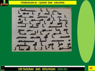49
PEMBUKUAN AL – QURAN DAN ILMU2NYA
 