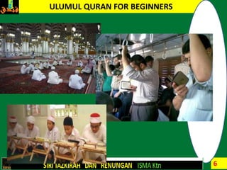 6
ULUMUL QURAN FOR BEGINNERS
 