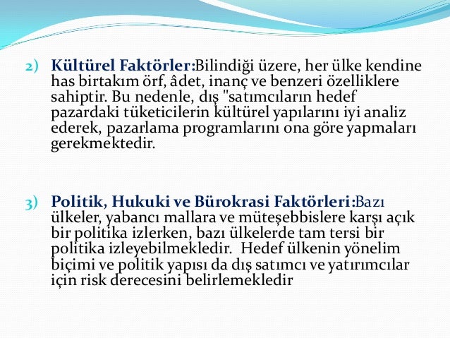 • İthalat: Türkiye dışında üretilen herhangi bir malın
ihtiyaçlar doğrultusunda farklı ülkelerden satın
almaya denir.

• İ...