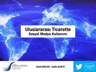 Uluslararası Ticarette Sosyal Medya Kullanımı