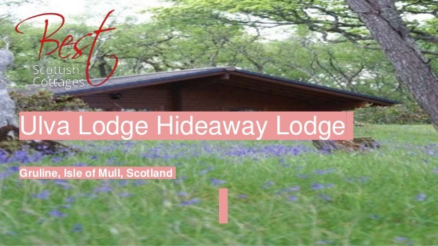 Ulva Lodge Hideaway Lodge Gruline Isle Of Mull Scotland