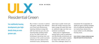 ulx
Residential Green
                                          ron	nyren




                          Multifamily housing is intrinsi-     sited close to public transit and       mainstream the incorporation of
Ten multifamily housing   cally green, making more efficient   fitted with design measures that        significant green building strategies
developments give high-   use of land and infrastructure,      lower energy and water bills have       into all multifamily developments,
                          lowering individual energy bills     an additional edge over their con-      not mainly those aimed at the
density living an even    with less heat loss per unit, and    ventional counterparts.                 luxury market or at the affordable
                          requiring fewer building materi-         Being close to neighborhood-        housing sector.
greener spin.             als per unit. With renters and       serving retail as well as pedestrian-
                          homebuyers becoming more cost-       and bike-friendly environments are      Ron nyRen is a freelance architecture and urban
                          conscious in the current economic    essential as well to allow residents    design writer based in the San Francisco Bay Area.
                          climate and more aware of envi-      to reduce their reliance on cars.
                          ronmental issues, developments       One of the challenges ahead is to
 
