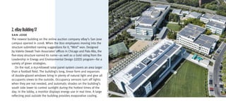 2. eBay Building 17
San	JoSe
The newest building on the online auction company eBay’s San Jose
campus opened in 2008. When the 800 employees moving into the
structure submitted naming suggestions for it, “Mint” won. Designed
by Valerio Dewalt Train Associates’ offices in Chicago and Palo Alto, the
five-story structure earned its name—as well as a Gold rating from the
Leadership in Energy and Environmental Design (LEED) program—for a
variety of green strategies.
   On the roof, a 650-kilowatt solar panel system covers an area larger
than a football field. The building’s long, linear form and expanses




                                                                            steve hall/heDriCh-blessing
of double-glazed windows bring in plenty of natural light and give all
occupants views to the outside. Occupancy sensors turn off lights
when they are not needed, and automatic shades on the building’s
south side lower to control sunlight during the hottest times of the
day. In the lobby, a monitor displays energy use in real time. A large
reflecting pool outside the building provides evaporative cooling.
 