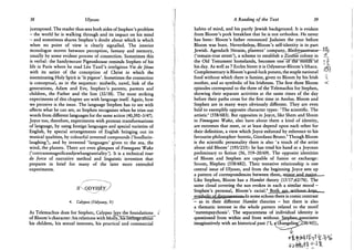 38 Ulysses
juxtaposed. The reader thus sees both sides of Stephen's problem
- the world he is walking through and its impact on his mind
- and sometimes shares Stephen's doubt about which is which
when no point of view is clearly signalled. The interior
monologue moves between perception, fantasy and memory,
usually by some evident process of connection. Sometimes this
is verbal: the Sandymount Pigeonhouse reminds Stephen of his
life in Paris where he read Leo Taxil's irreligious Vie de Jesus
with its satire of the conception of Christ in which the
inseminating Holy Spirit is He pigeon'. Sometimes the connection
is conceptual, as in the sequence: midwife, navel, link of the
generations, Adam and Eve, Stephen's parents, parents and
children, the Father and the Son (32/38). The most striking
experiments of this chapter are with language itself. Again, how
we perceive is the issue. The language Stephen has to see with
affects what he can see, as Stephen recognises when he tries out
words from different languages for the same action (40,392-3/47).
Joyce too, therefore, experiments with protean transformations
of language, by using foreign languages and special varieties of
English, by special arrangements of English bringing out its
musical qualities, by colourful invented compounds ('loudlatin-
laughing'), and by invented 'languages' given to the sea, the
wind, the planets. There are even glimpses of Finnegans Wake
('contransmagnificandjewbangtantiality'). It is a technical tour
de force of narrative method and linguistic invention that
prepares in brief for many of the later more extended
experiments.
IT ODYSSEY /
4. Calypso (Odyssey, V)
As Telemachus does for Stephen, Calypso lays the foundations
of Bloom's character: his relations with MoilyTluTleeltn^s^bouT-
his children, his sexual interests, his practical and commercial
A Reading of the Text 39
habits of mind, and his partly Jewish background. It is evident
from Bloom's pork breakfast that he is not orthodox. He never
has been: Bloom's father renounced Judaism the year before
Bloom was born. Nevertheless^ Bloom's self-identity is in part
Jewish. Agendath Netaim, planters' company, Bleibtrgustrasse--
('remain-true street'), a scheme to establish a Zionist colony in ^
the Old Testament homelands, becomes one~or the motifs ~of f
his day. As well as 7 Eccles Street it is Odysseus-Bloom's Ithaca.
Complementary is Bloom's good-luck potato, the staple national ^"
food without which there is famine, given to Bloom by his Irish %
mother, and so symbolic of his Irishness. The first three Bloom <a
episodes correspond to the three of the Telemachia for Stephen,
showing their separate activities at the same times of the day
before their paths cross for the first time in Aeolus. Bloom and
Stephen are in many ways obviously different. They are even
held to exemplify opposite character types: 'The scientific. The
artistic' (558/683). But opposites in Joyce, like Shem and Shaun
in Finnegans Wake, also have about them a kind of identity,
are extremes that meet, or at least depend upon each other for
their definition, a view which Joyce enforced by reference to his
favourite philosopher-heretic, Giordano Bruno.3 Though Bloom
is the scientific personality there is also 'a touch of the artist
about old Bloom' (193/235): he has tried his hand at a Joycean
preliminary to fiction (56, 519-20/69). The opposite identities
of Bloom and Stephen are capable of fusion or exchange:
Stoom, Blephen (558/682). Their tentative relationship is one
central issue of Ulysses, and from the beginning Joyce sets up
a pattern of correspondences between them, -minor and rnajon—>.
Like Stephen, Bloom has a Hamlet theory (15/17 ;62/76). The
same cloud covering the sun evokes in each a similar mood -
Stephen's personal, Bloom's racial.4 Both are^witJioat-JceKS
js^jBlhol^ some echoes there is comic contrast
— as in their different Hamlet theories — but there is also
a thematic interest in the whole pattern related to the motif
'metempsychosis'. The separateness of individual identity is
questioned from within and from without^Sjephen«associates
imaginatively with an historical past ('I, archangelingJ^38/45)),
 
