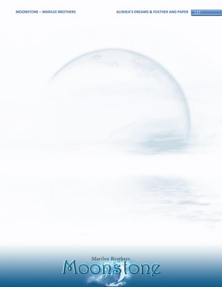 MOONSTONE – MARILEE BROTHERS   ALISHEA’S DREAMS & FEATHER AND PAPER   135
 