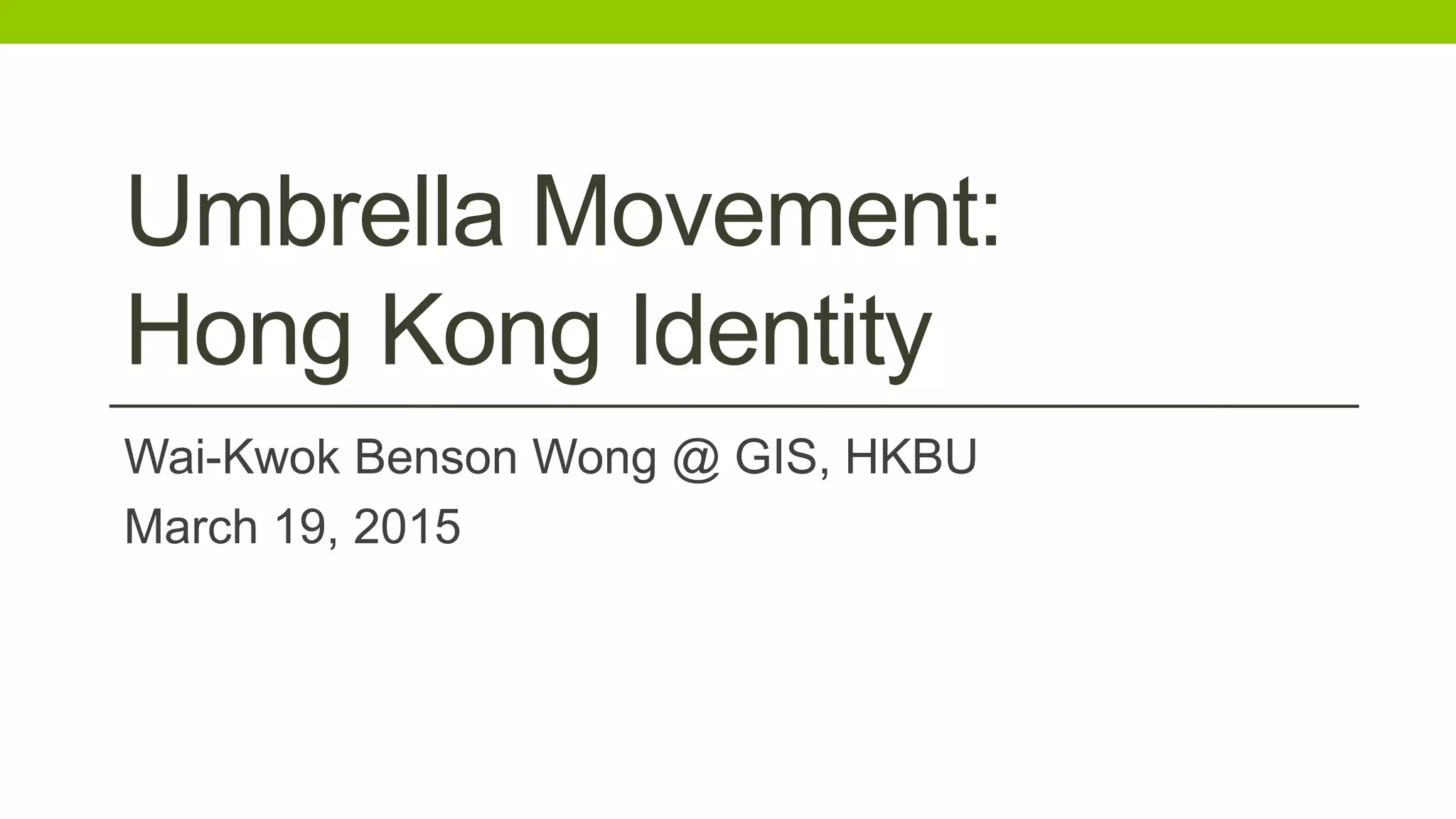 Umbrella Movement and Hong Kong Identity | PPTX