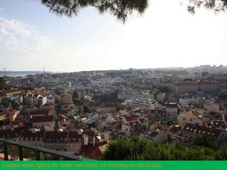 Lisboa vista agora do lado nascente no miradouro da Graça 