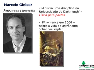 ÁREA:  Física e astronomia - Ministra uma disciplina na Universidade de Dartmouth´-  Física para poetas - 1º romance em 2006 – sobre a vida do astrônomo Johannes Kepler 