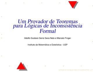 Um Provador de Teoremas para Logicas de Inconsistencia Formal