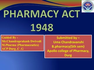 Guided By -
Mr.Chandraprakash Dwivedi
M.Pharma (Pharmaceutics)
ACP Durg ,C .G
Submitted by –
Uma Chandravanshi
B.pharmacy(5th sem)
Apollo college of Pharmacy,
Durg
 