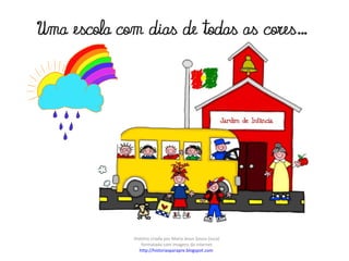 História criada por Maria Jesus Sousa (Juca) formatada com imagens da internet http://historiasparapre.blogspot.com   