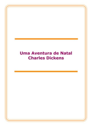 Uma Aventura de Natal
  Charles Dickens
 