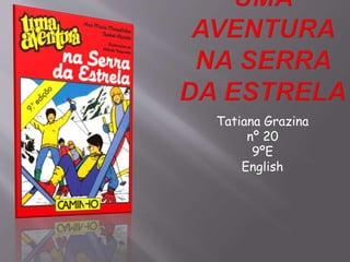 Tatiana Grazina
nº 20
9ºE
English
 