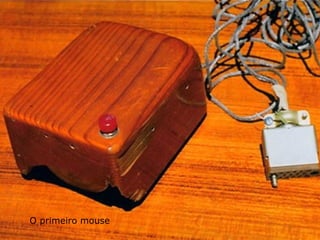 O primeiro mouse 