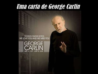 Uma carta de George Carlin 