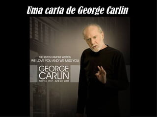 Uma carta de George Carlin
 