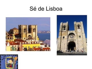 Sé de Lisboa
 