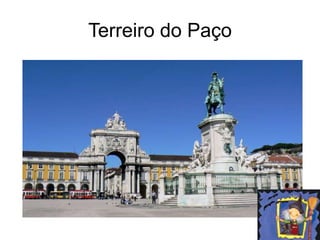 Terreiro do Paço
 