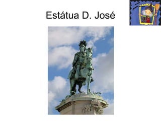 Estátua D. José
 