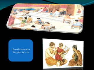 Lê os documentos das pág. 52 e 53 