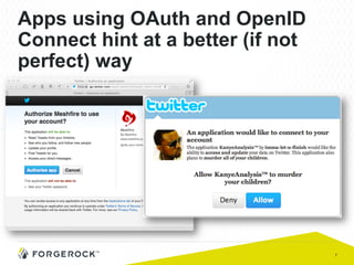 7
Apps using OAuth and OpenID
Connect hint at a better (if not
perfect) way
 