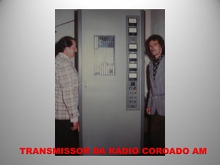 TRANSMISSOR DA RÁDIO COROADO AM
 