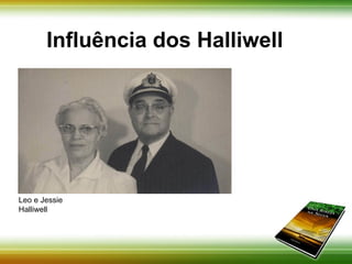 Influência dos Halliwell 
Leo e Jessie 
Halliwell 
 