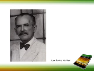 José Batista Michiles 
 