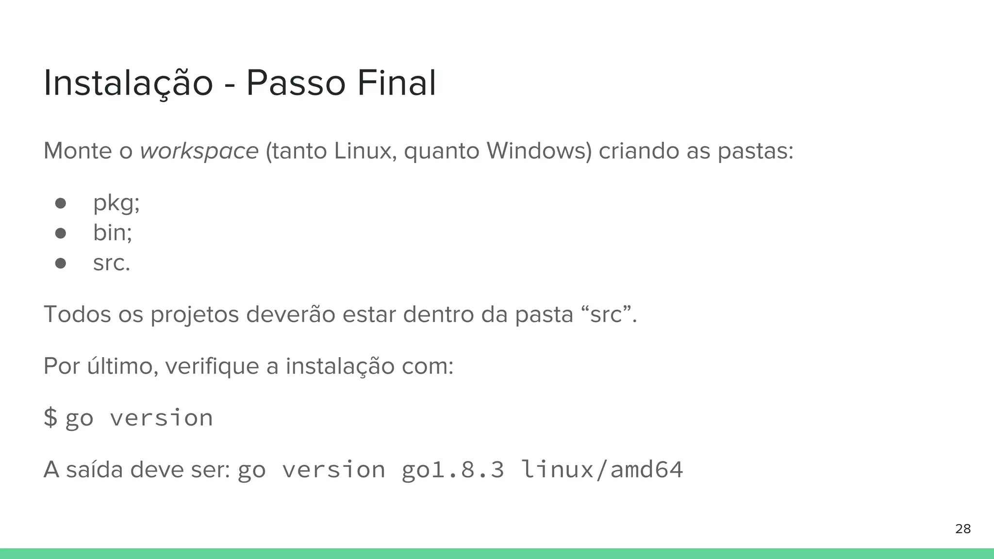 ●
●
●
go version
go version go1.8.3 linux/amd64
 
