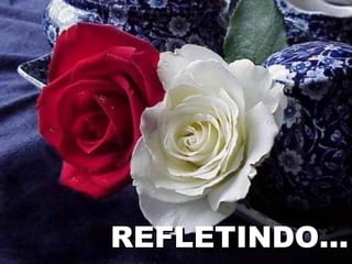 REFLETINDO... 