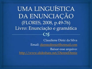 Claudiene Diniz da Silva
Email: diennedinniz@hotmail.com
Baixar esse arquivo:
http://www.slideshare.net/DienneDinniz
 