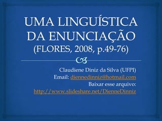 Claudiene Diniz da Silva (UFPI)
Email: diennedinniz@hotmail.com
Baixar esse arquivo:
http://www.slideshare.net/DienneDinniz
 