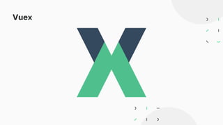 Vuex
 