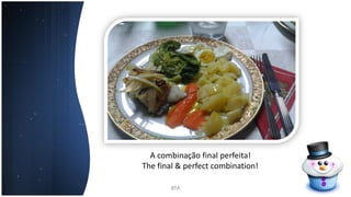 8ºA
A combinação final perfeita!
The final & perfect combination!
 