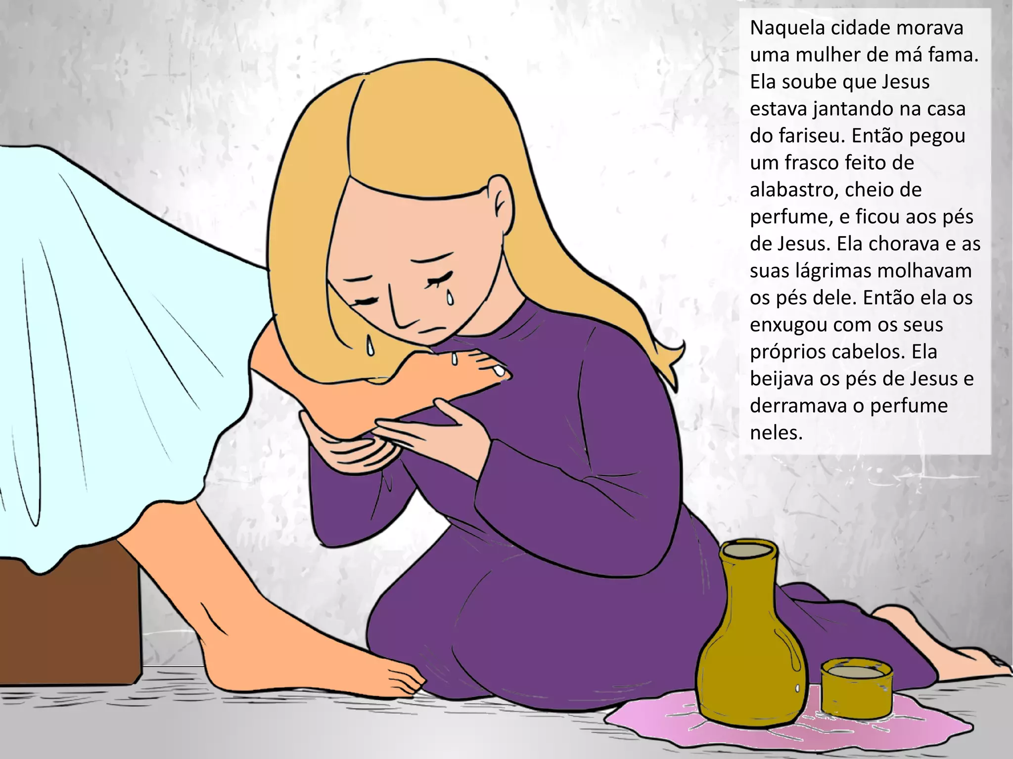 Uma mulher pecadora lava os pés de Jesus | PPT