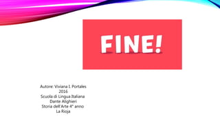 Autore: Viviana I. Portales
2016
Scuola di Lingua Italiana
Dante Alighieri
Storia dell’Arte 4° anno
La Rioja
 