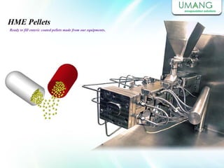 HME Pellets
Ready to fill enteric coated pellets made from our equipments.
 