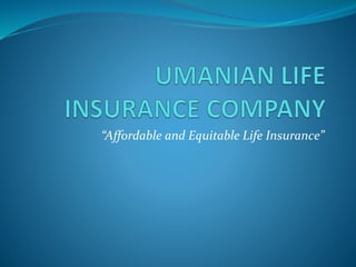 “Affordable and Equitable Life Insurance”
 