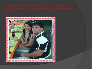 ‘ ‘Que Deus venha nos abençoar a cada dia como já tem nos abençoado
extraordinariamente, que Ele venha cumprir todas as promessas dEle em nossas
vidas’’
 