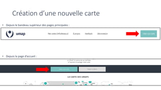 Création d’une nouvelle carte
• Depuis le bandeau supérieur des pages principales :
• Depuis la page d’accueil :
 