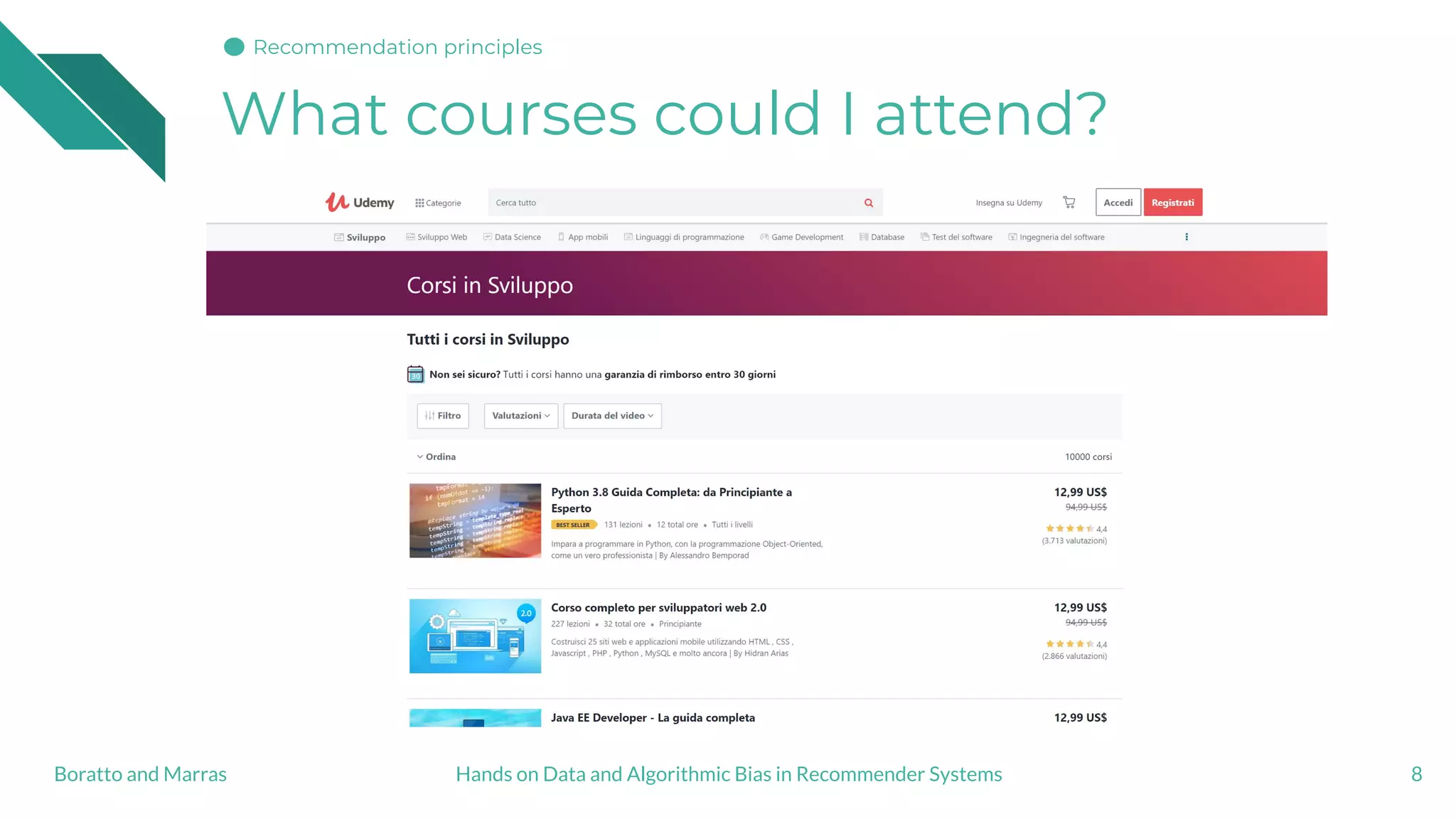 What courses could I attend?
8Hands on Data and Algorithmic Bias in Recommender SystemsBoratto and Marras
Recommendation principles
 