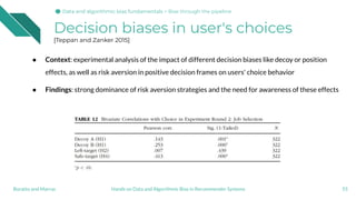Decision biases in user's choices
[Teppan and Zanker 2015]
● Context: experimental analysis of the impact of different dec...