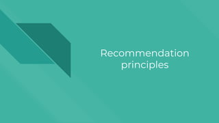 Recommendation
principles
 