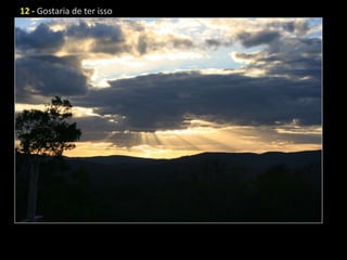 12 - Gostaria de ter isso