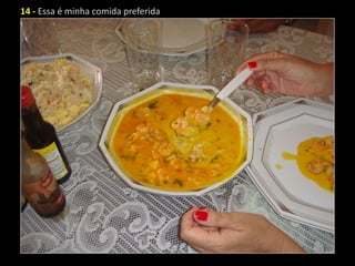 14 - Essa é minha comida preferida