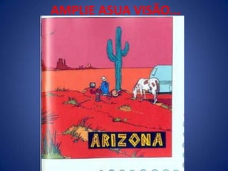 AMPLIE ASUA VISÃO...