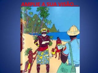 AMPLIE A SUA VISÃO...